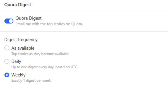 The option to receive Quora Digest emails is enabled, and it gives the option to receive it as available, daily, or weekly.